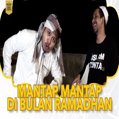 Mantap-Mantap di Bulan Ramadhan