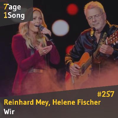 #257 Reinhard Mey, Helene Fischer – Wir