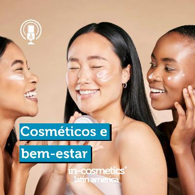 21: Cosméticos e bem-estar: multifuncionalidade e as tendências de consumo