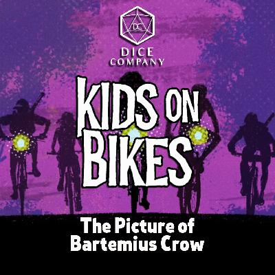 Kids on Bikes: The Picture of Bartemius Crow 1