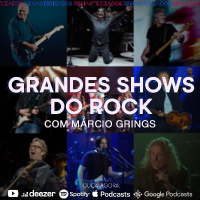 #53- Grandes Shows do Rock (Com Márcio Grings)
