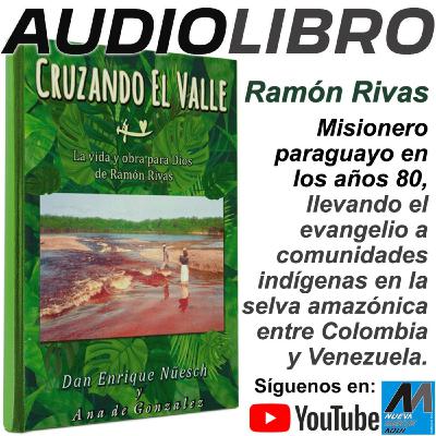 Cruzando el Valle - Biografia de Ramón Rivas