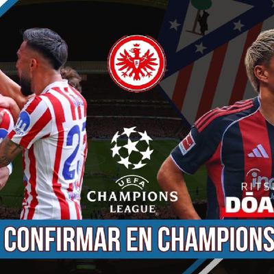 ATLÉTICO PLAY 8 x 13: AHORA TOCA CONFIRMAR EN LA CHAMPIONS | PREVIA EINTRACHT