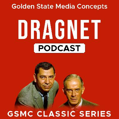 GSMC Classics: Dragnet Episode 151: The Big Impression GSMC Classics: Dragnet Episode 151: The Big Impression