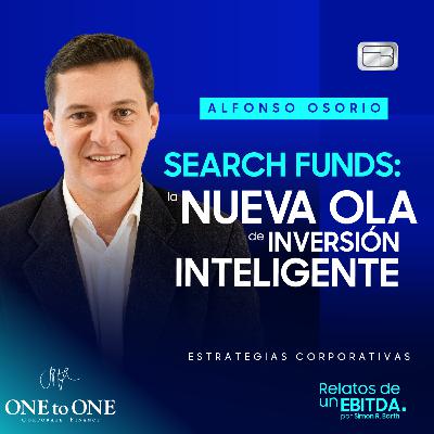 Search Funds: la nueva ola de Inversión Inteligente | Alfonso Osorio