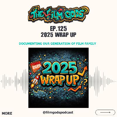 Ep. 125 | 2025 Wrap up