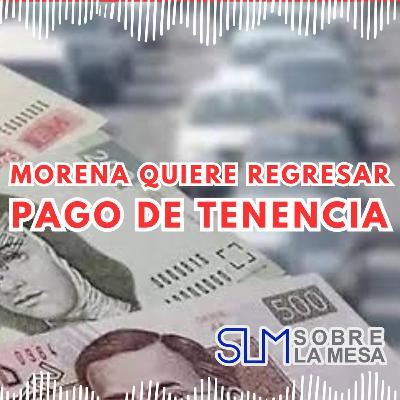 SLM (131125) Morena quiere regresar pago de tenencia a México SLM (131125) Morena quiere regresar pago de tenencia a México
