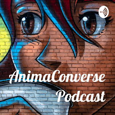 AnimaConversePodcast - Ep1 - Spring Season of Anime 2020