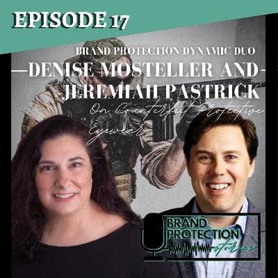 Episode 17: Denise Mosteller and Jeremiah Pastrick On Counterfeit Eyewear Episode 17: Denise Mosteller and Jeremiah Pastrick On Counterfeit Eyewear