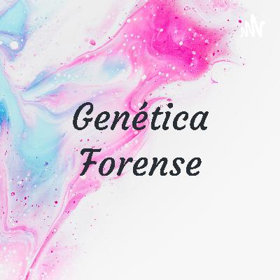 Podcast - Genética Forense