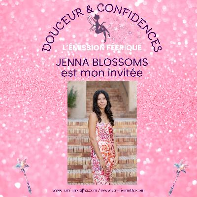 Douceur et confidences - Invitée : Jenna Blossoms - Saison 2 - Épisode 3