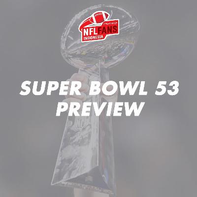 Ep 19 : Super Bowl 53 Preview Ep 19 : Super Bowl 53 Preview