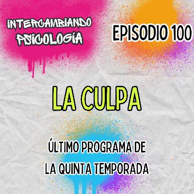 EP. 100 - La culpa EP. 100 - La culpa