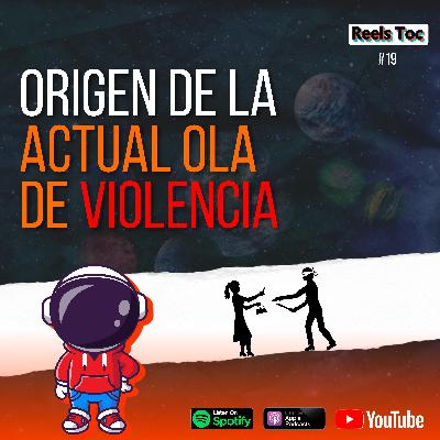 EP 19. ORIGEN DE LA ACTUAL OLA DE VIOLENCIA EN RD