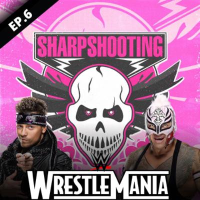 Sharpshooting: Episode 006