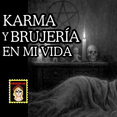 💔Relatos de BRUJERÍA⎮El Karma y la Brujería en mi vida⎮Viviendo con el miedo - Relatos de Brujería