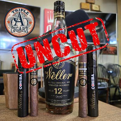 Episode 34(Uncut) - Cohiba Black Weller and Weller 12 Year