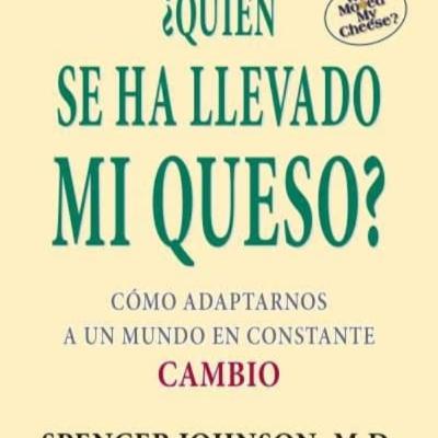 Quien se a llevado mi queso