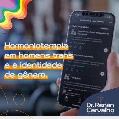 Hormonioterapia em homens trans e a identidade de gênero