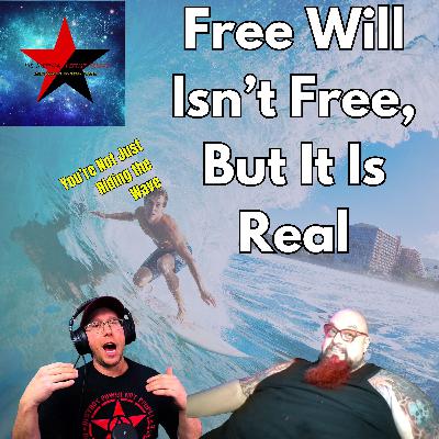 Free Will Isn't Free, But It Is Real