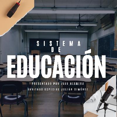 #35. Sistema de educación. Que está sucediendo y como se puede cambiar #35. Sistema de educación. Que está sucediendo y como se puede cambiar