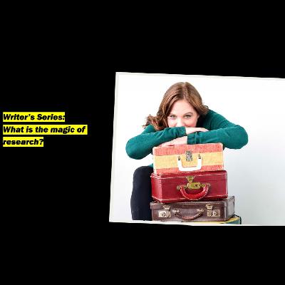 Writer's Series: what is the magic of research?