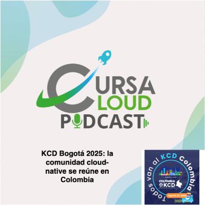 Bonus: KCD Bogotá 2025: la comunidad cloud-native se reúne en Colombia