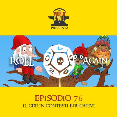 Roll Again Episodio 76 - Eihwaz, il GdR in contesti educativi