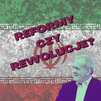 Reformy czy rewolucje? Co przyniesie Iranowi Masud Pezeszkian?