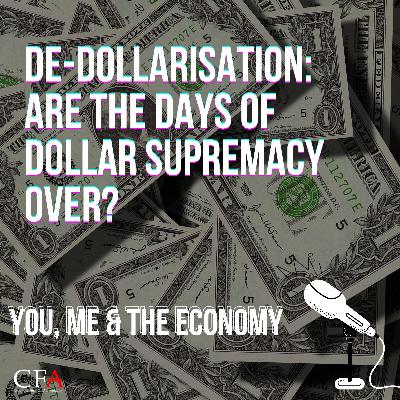 De-dollarisation: Are the days of dollar supremacy over?
