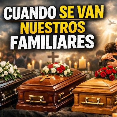 Historias de Miedo Enero 21 de 2026 CUANDO SE VAN NUESTROS FAMILIARES