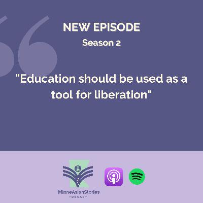 "Education should be used as a tool for liberation"