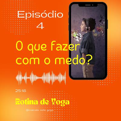 O que fazer com o medo?