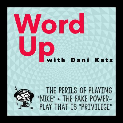 The Perils of Playing “Nice” + the Fake Power-Play That Is “Privilege The Perils of Playing “Nice” + the Fake Power-Play That Is “Privilege