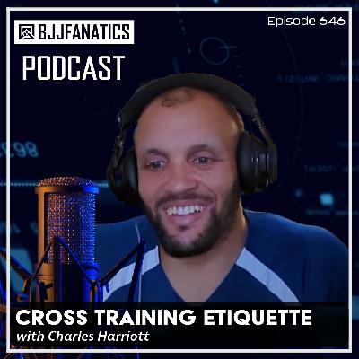 BJJ Fanatics 646: Charles Harriott