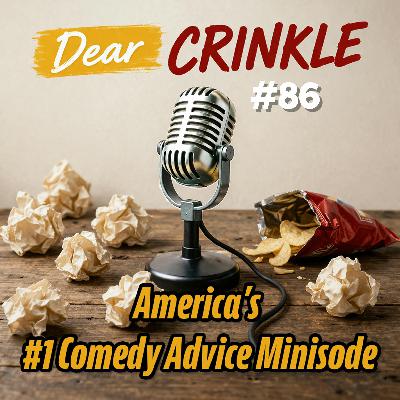 Dear Crinkle Episode 86: Puzzled Gift Giver, and “My wife and my sister had a massive fight.”