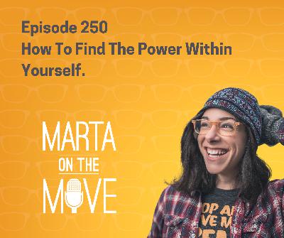 #250 How To Feel More Powerful In Life #250 How To Feel More Powerful In Life