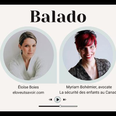 Balado - #054 - Myriam Bohémier - Nos enfants sont-ils en sécurité au Canada?