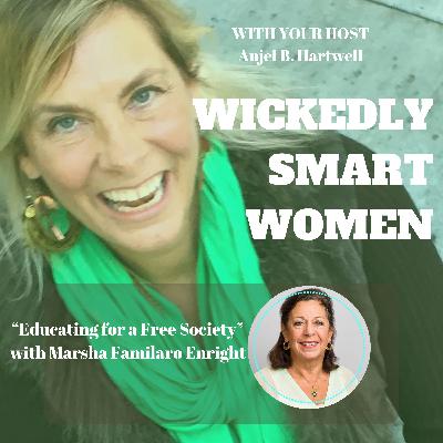 Educating for a Free Society with Marsha Familaro Enright - Ep.341
