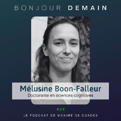 #26|Mélusine Boon-Falleur, Doctorante en sciences cognitives #26|Mélusine Boon-Falleur, Doctorante en sciences cognitives
