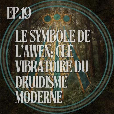 Le Symbole de l’Awen : Clé vibratoire du druidisme moderne