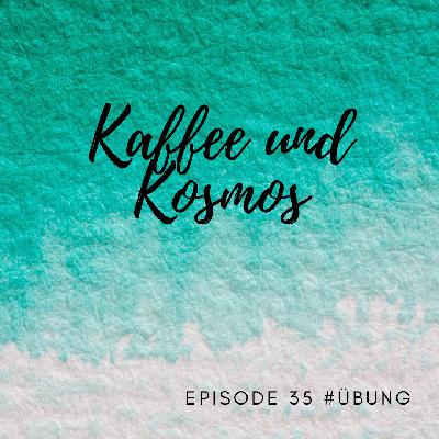 Episode 35 – Kaffee und Kosmos Episode 35 – Kaffee und Kosmos