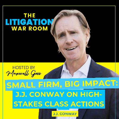 Small Firm, Big Impact: J.J. Conway on High-Stakes Class Actions