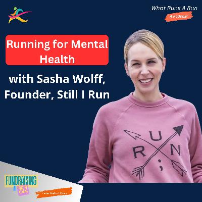 Running for Mental Health: with Sasha Wolff, Founder of Still I Run