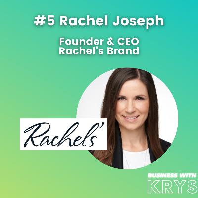 #5 Rachel Joseph, Founder & CEO of Rachel's Brand #5 Rachel Joseph, Founder & CEO of Rachel's Brand