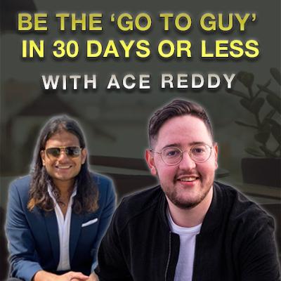 The Fastest Way to Become an Expert In Your Field - Interview With Ace Reddy