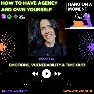 E9: Emotions, Vulnerability and Time Out! E9: Emotions, Vulnerability and Time Out!