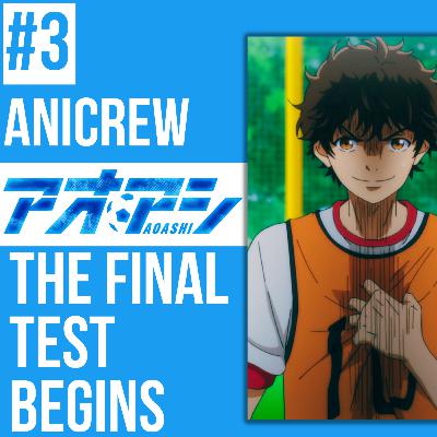 Aoashi Episode 3 Review (The Final Test Begins) Aoashi Episode 3 Review (The Final Test Begins)