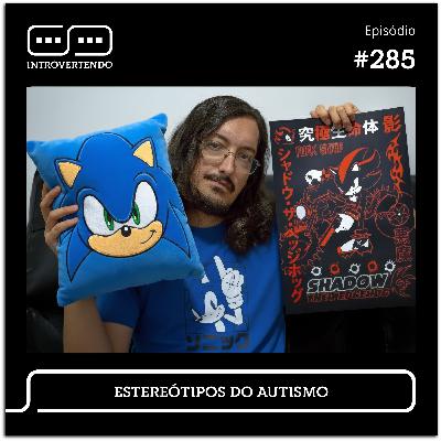 #285 - Estereótipos do Autismo #285 - Estereótipos do Autismo