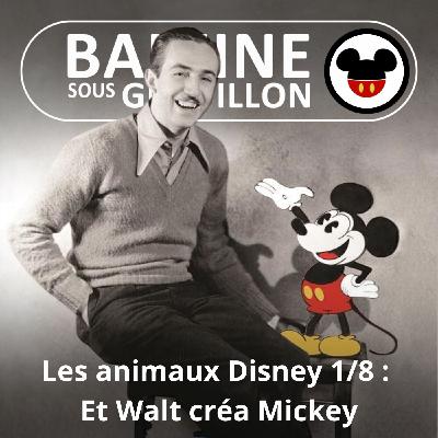 S07E51 Les animaux Disney 1/8 : Et Walt créa Mickey S07E51 Les animaux Disney 1/8 : Et Walt créa Mickey